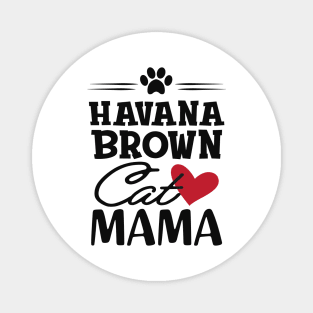 Havana brown cat mama Magnet